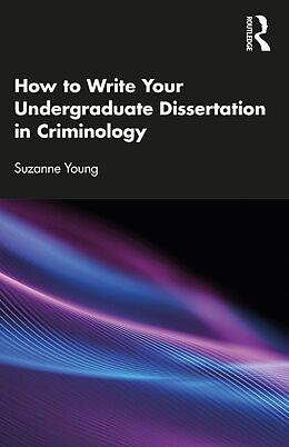 eBook (pdf) How to Write Your Undergraduate Dissertation in Criminology de Suzanne Young