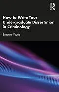 E-Book (epub) How to Write Your Undergraduate Dissertation in Criminology von Suzanne Young
