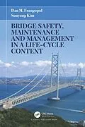 E-Book (epub) Bridge Safety, Maintenance and Management in a Life-Cycle Context von Dan M. Frangopol, Sunyong Kim