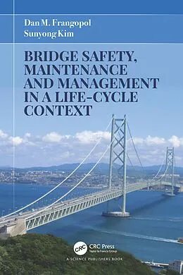 E-Book (epub) Bridge Safety, Maintenance and Management in a Life-Cycle Context von Dan M. Frangopol, Sunyong Kim