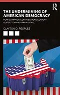 E-Book (pdf) The Undermining of American Democracy von Clayton D. Peoples