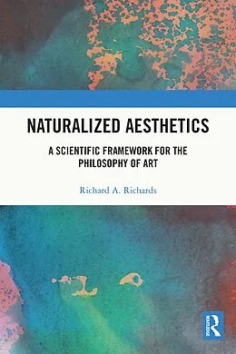 E-Book (pdf) Naturalized Aesthetics von Richard A. Richards