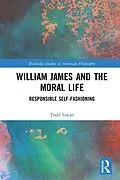 E-Book (pdf) William James and the Moral Life von Todd Lekan