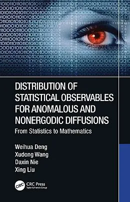 E-Book (pdf) Distribution of Statistical Observables for Anomalous and Nonergodic Diffusions von Weihua Deng, Xudong Wang, Daxin Nie