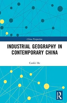 E-Book (pdf) Industrial Geography in Contemporary China von Canfei He