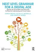 E-Book (epub) Next Level Grammar for a Digital Age von Darren Crovitz, Michelle D. Devereaux, Clarice M. Moran