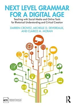E-Book (epub) Next Level Grammar for a Digital Age von Darren Crovitz, Michelle D. Devereaux, Clarice M. Moran