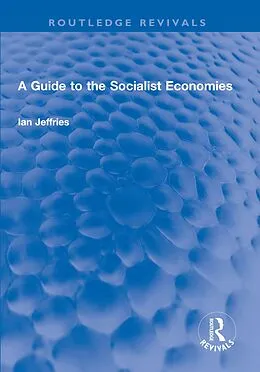 E-Book (epub) A Guide to the Socialist Economies von Ian Jeffries