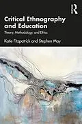 E-Book (epub) Critical Ethnography and Education von Katie Fitzpatrick, Stephen May