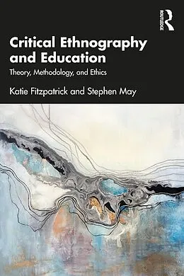 E-Book (epub) Critical Ethnography and Education von Katie Fitzpatrick, Stephen May