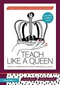 E-Book (pdf) Teach Like a Queen von Tracey Leese, Christopher Barker