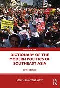 E-Book (pdf) Dictionary of the Modern Politics of Southeast Asia von Joseph Chinyong Liow