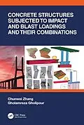 E-Book (pdf) Concrete Structures Subjected to Impact and Blast Loadings and Their Combinations von Chunwei Zhang, Gholamreza Gholipour