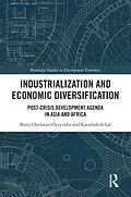 ePUB Industrialization and Economic Diversification von Banji Oyelaran-Oyeyinka, Kaushalesh Lal