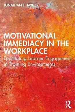 E-Book (pdf) Motivational Immediacy in the Workplace von Jonathan E. Taylor