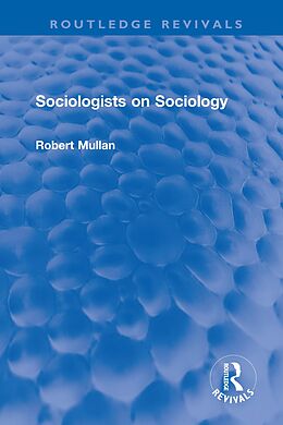 eBook (epub) Sociologists on Sociology de Robert Mullan