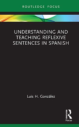 eBook (pdf) Understanding and Teaching Reflexive Sentences in Spanish de Luis H. González