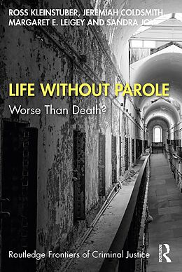 eBook (pdf) Life Without Parole de Ross Kleinstuber, Jeremiah Coldsmith, Margaret Leigey