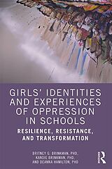 eBook (pdf) Girls' Identities and Experiences of Oppression in Schools de Britney G. Brinkman, Kandie Brinkman, Deanna Hamilton