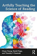 eBook (epub) Artfully Teaching the Science of Reading de Chase Young, David Paige, Timothy V. Rasinski