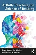 E-Book (epub) Artfully Teaching the Science of Reading von Chase Young, David Paige, Timothy V. Rasinski