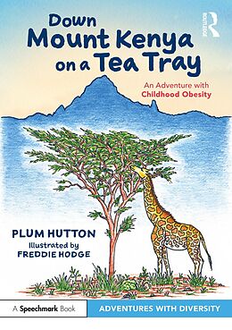 eBook (epub) Down Mount Kenya on a Tea Tray: An Adventure with Childhood Obesity de Plum Hutton