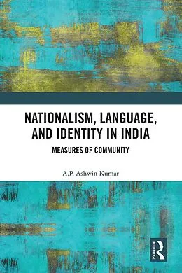 E-Book (epub) Nationalism, Language, and Identity in India von A P Ashwin Kumar