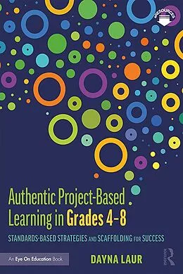 E-Book (pdf) Authentic Project-Based Learning in Grades 4-8 von Dayna Laur