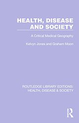 E-Book (pdf) Health, Disease and Society von Kelvyn Jones, Graham Moon