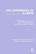 E-Book (pdf) The Experience of Illness von Ray Fitzpatrick, John Hinton, Stanton Newman