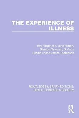 E-Book (epub) The Experience of Illness von Ray Fitzpatrick, John Hinton, Stanton Newman
