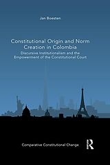 eBook (epub) Constitutional Origin and Norm Creation in Colombia de Jan Boesten