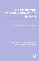 E-Book (pdf) Care of the Elderly Mentally Infirm von Barbara Gray, Bernard Isaacs