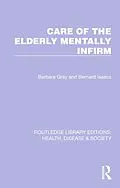 E-Book (epub) Care of the Elderly Mentally Infirm von Barbara Gray, Bernard Isaacs
