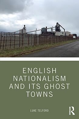 eBook (pdf) English Nationalism and its Ghost Towns de Luke Telford