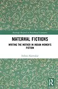 E-Book (epub) Maternal Fictions von Indrani Karmakar