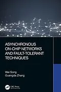 E-Book (pdf) Asynchronous On-Chip Networks and Fault-Tolerant Techniques von Wei Song, Guangda Zhang