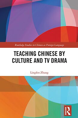 eBook (pdf) Teaching Chinese by Culture and TV Drama de Lingfen Zhang