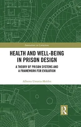 E-Book (pdf) Health and Well-Being in Prison Design von Alberto Urrutia-Moldes