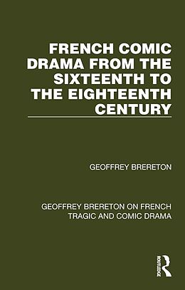 eBook (pdf) French Comic Drama from the Sixteenth to the Eighteenth Century de Geoffrey Brereton