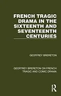 E-Book (pdf) French Tragic Drama in the Sixteenth and Seventeenth Centuries von Geoffrey Brereton