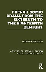 eBook (epub) French Comic Drama from the Sixteenth to the Eighteenth Century de Geoffrey Brereton