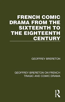 E-Book (epub) French Comic Drama from the Sixteenth to the Eighteenth Century von Geoffrey Brereton