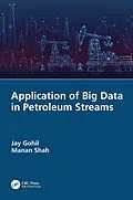 E-Book (epub) Application of Big Data in Petroleum Streams von Jay Gohil, Manan Shah
