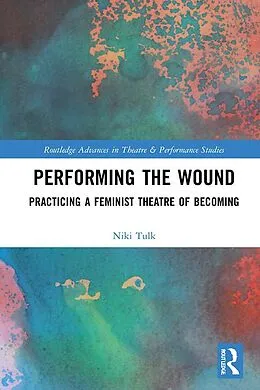 E-Book (epub) Performing the Wound von Niki Tulk