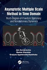 eBook (pdf) Asymptotic Multiple Scale Method in Time Domain de Jan Awrejcewicz, Roman Starosta, Grazyna Sypniewska-Kaminska