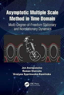 E-Book (epub) Asymptotic Multiple Scale Method in Time Domain von Jan Awrejcewicz, Roman Starosta, Grazyna Sypniewska-Kaminska