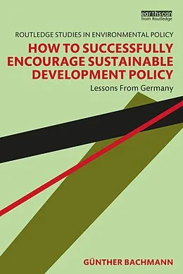 E-Book (epub) How to Successfully Encourage Sustainable Development Policy von Günther Bachmann