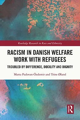 PDF Racism in Danish Welfare Work with Refugees von Marta Padovan-Özdemir, Trine Øland