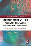 ePUB Racism in Danish Welfare Work with Refugees von Marta Padovan-Özdemir, Trine Øland